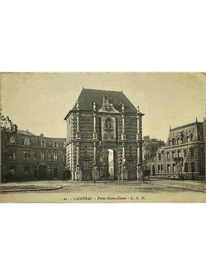 Cambrai – Porte Notre-Dame – CPA ancienne n° 21 L.S.H.