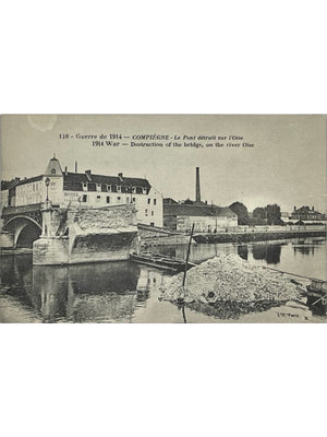 Compiègne – Pont détruit sur l'Oise – Guerre de 1914 – CPA n°118