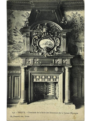 Dreux – Cheminée de la salle des Directeurs de la Caisse d'Épargne – CPA n° 152