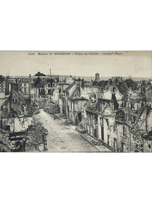Soissons – Ruines de la place du Cloître – Première Guerre mondiale – CPA n° 3159