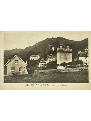 Vic-sur-Cère (Cantal) – Vue vers le Casino – CPA n° 106