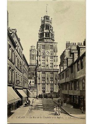 Calais – Rue de la Citadelle et beffroi – CPA n° 4 L.L.
