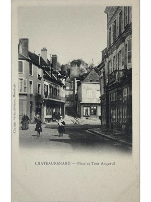 Château-Renard (Loiret) – Place et Tour Anquetil – CPA vers 1900