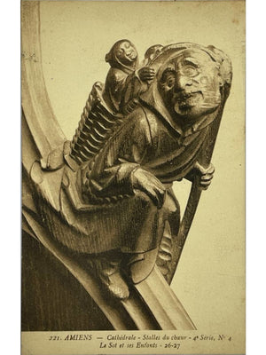 Amiens – Cathédrale, stalles du chœur, Le Sot et ses Enfants – CPA n°221